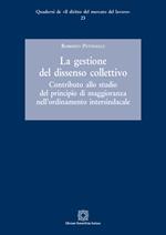 La gestione del dissenso collettivo. Contributo allo studio del principio di maggioranza nell'ordinamento intersindacale