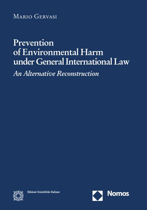 Prevention of environmental harm under general international law - Mario Gervasi - copertina