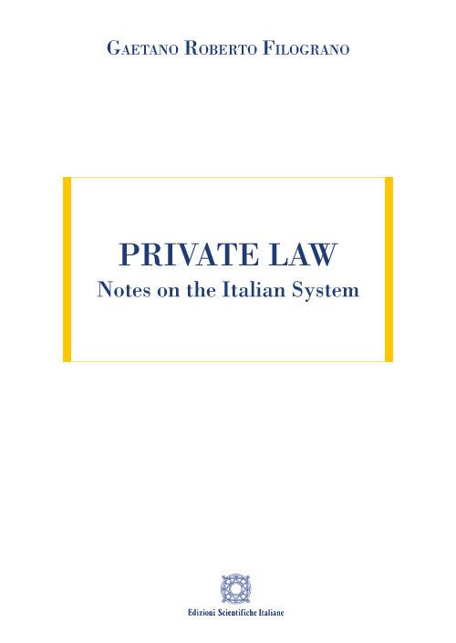 Private Law. Notes on the Italian System - Gaetano Roberto Filograno - copertina