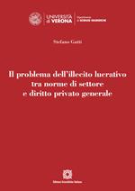 Il problema dell'illecito lucrativo tra norme di settore e diritto privato generale