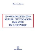 Il consumatore energetico nel prisma del nuovo quadro regolatorio italo-eurounitario