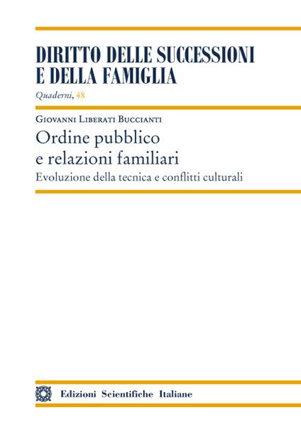 Ordine pubblico e relazioni familiari. Evoluzione della tecnica e conflitti culturali - Giovanni Liberati Buccianti - copertina