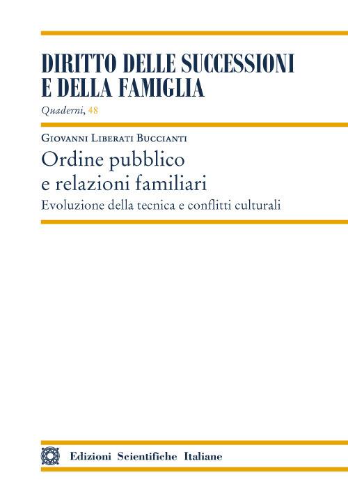 Ordine pubblico e relazioni familiari. Evoluzione della tecnica e conflitti culturali - Giovanni Liberati Buccianti - copertina