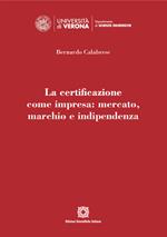 La certificazione come impresa: mercato, marchio e indipendenza