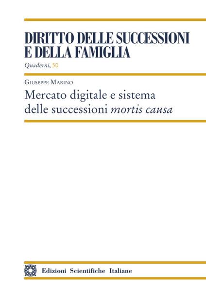 Mercato digitale e sistema delle successioni mortis causa - Giuseppe Mariono - copertina