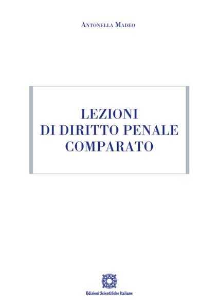 Lezioni di diritto penale comparato - Antonella Madeo - copertina