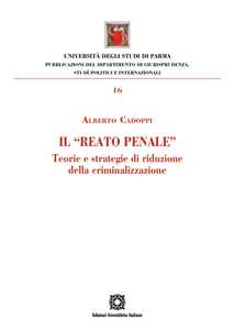 Il «reato penale». Teorie e strategie di riduzione della criminalizzazione