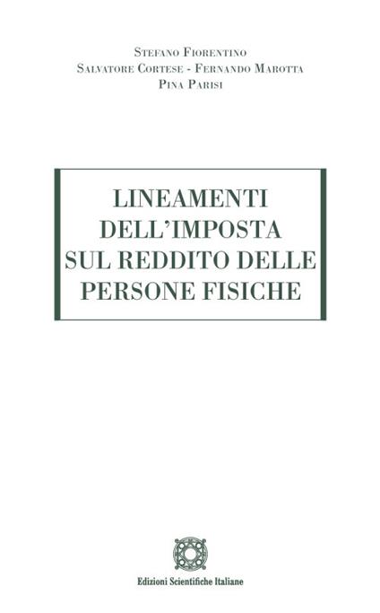 Lineamenti dell'imposta sul reddito delle persone fisiche - Stefano Fiorentino,Salvatore Cortese,Fernando Marotta - copertina