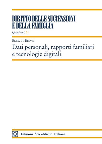 Dati personali, rapporti familiari e tecnologie digitali - Elisa De Belvis - copertina