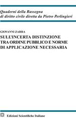 Sull'incerta distinzione tra ordine pubblico e norme di applicazione necessaria