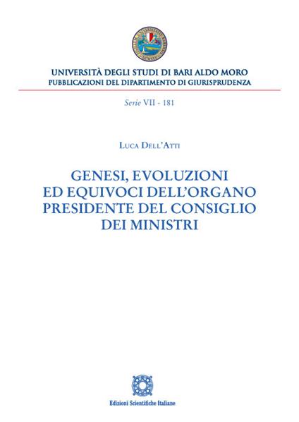 Genesi, evoluzioni ed equivoci dell'organo Presidente del Consiglio dei Ministri - Luca Dell'Atti - copertina