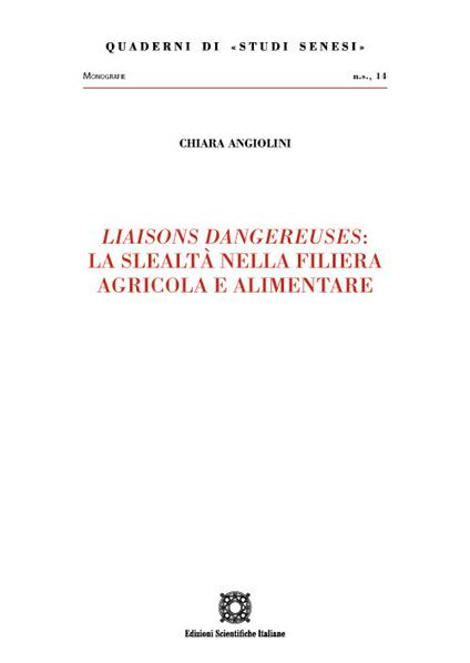 «Liaisons dangereuses»: la slealtà nella filiera agricola e alimentare - Chiara Angiolini - copertina