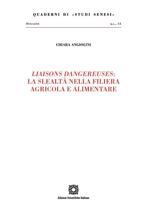 «Liaisons dangereuses»: la slealtà nella filiera agricola e alimentare - Chiara Angiolini - copertina