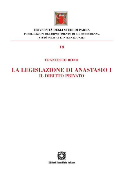 La legislazione di Anastasio I. Il diritto privato - Francesco Bono - copertina