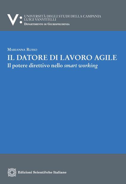 Il datore di lavoro agile. Il potere direttivo nello smart working - Marianna Russo - copertina