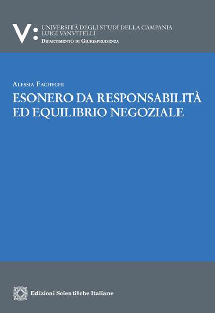 Esonero da responsabilità ed equilibrio negoziale - Alessia Fachechi - copertina