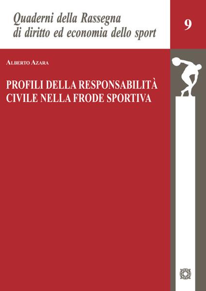 Profili della responsabilità civile nella frode sportiva - Alberto Azara - copertina