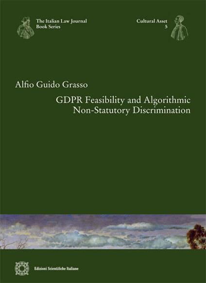 GDPR Feasibility and algorithmic non-statutory discrimination - Alfio Guido Grasso - copertina
