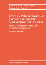 Regolamenti condominiali e accordi sul regime di ripartizione delle spese. (Profili di validità delle c.dd. «clausole negoziali»)