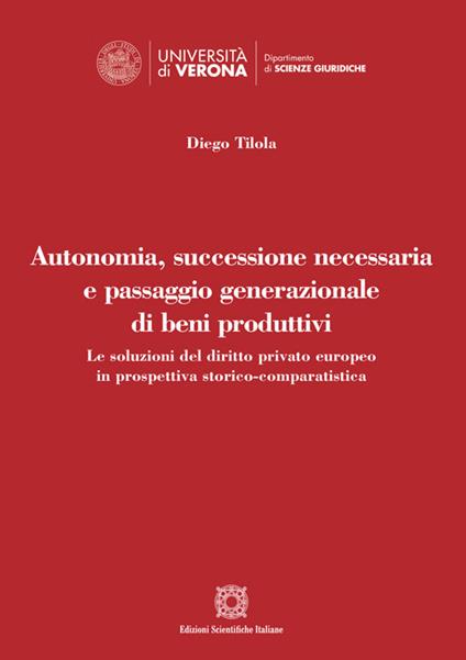 Autonomia, successione necessaria e passaggio generazionale di beni produttivi - Diego Tilola - copertina