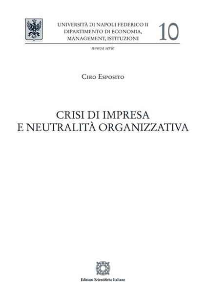 Crisi di impresa e neutralità organizzativa - Ciro Esposito - copertina