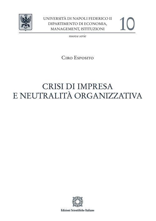 Crisi di impresa e neutralità organizzativa - Ciro Esposito - copertina