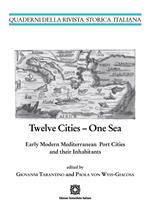 Twelve cities. One sea early modern mediterranean port cities and their inhabitants