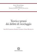 Teoria e prassi dei delitti di riciclaggio