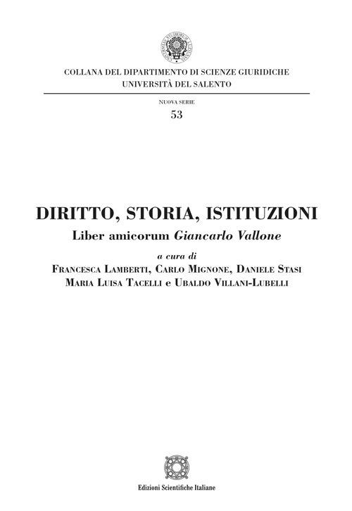 Diritto, storia, istituzioni. Liber amicorum Giancarlo Vallone - copertina