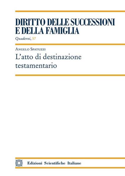 L'atto di destinazione testamentario - Angelo Spatuzzi - copertina