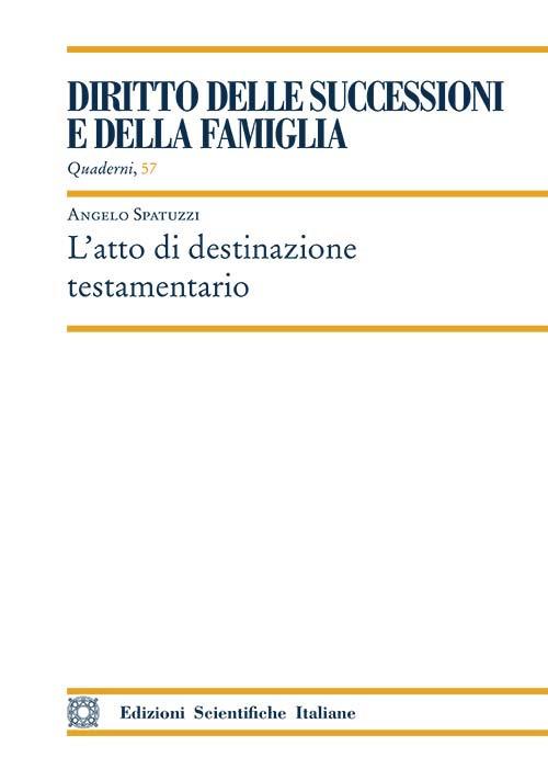 L'atto di destinazione testamentario - Angelo Spatuzzi - copertina