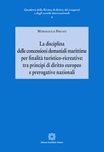 La disciplina delle concessioni demaniali marittime per finalità turistico-ricreative: tra principi di diritto europeo e prerogative nazionali