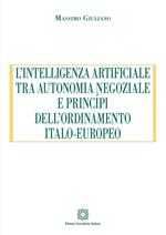 L'intelligenza artificiale tra autonomia negoziale e principi dell'ordinamento italo-europeo
