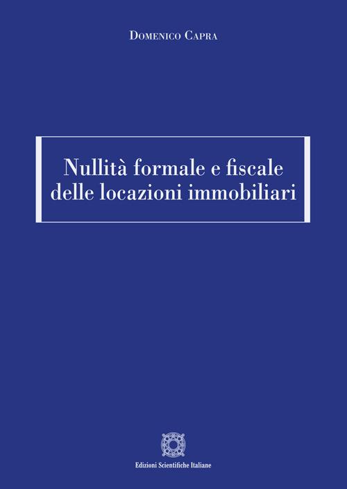 Nullità formale e fiscale delle locazioni immobiliari - Domenico Capra - copertina