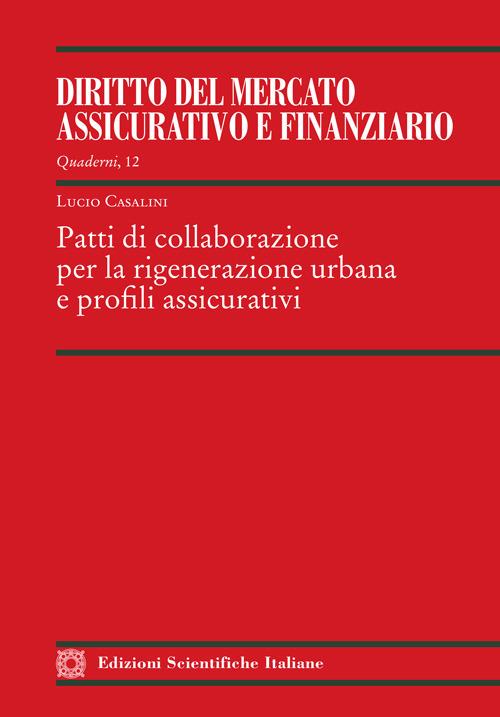 Patti di collaborazione per la rigenerazione urbana e profili assicurativi - Lucio Casalini - copertina