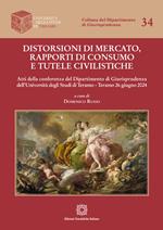 Distorsioni di mercato, rapporti di consumo e tutele civilistiche