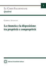 La rinunzia e la disposizione tra proprietà e comproprietà