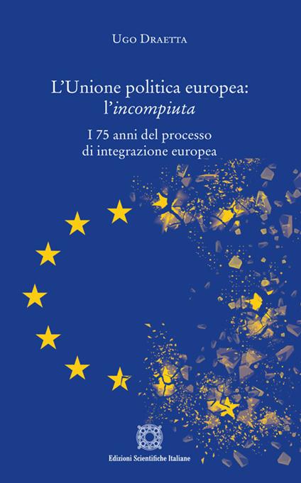 L'Unione politica europea: l'incompiuta - Ugo Draetta - copertina
