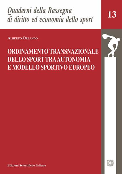 Ordinamento transnazionale dello sport tra autonomia e modello sportivo europeo - Alberto Orlando - copertina