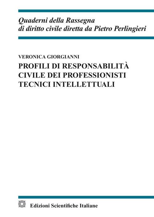 Profili di responsabilità civile dei professionisti tecnici intellettuali - Veronica Giorgianni - copertina