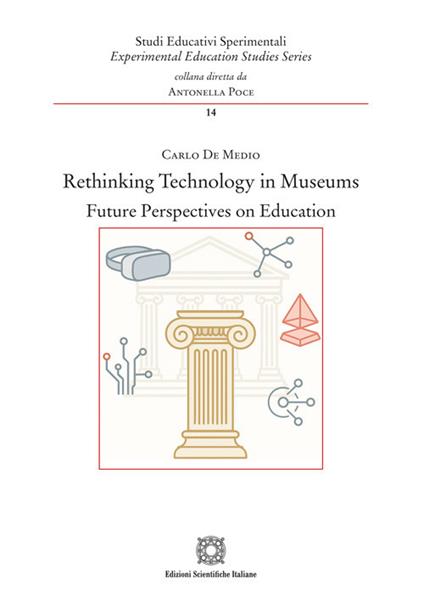 Rethinking technology in museums future perspectives on education - Carlo De Medio - copertina