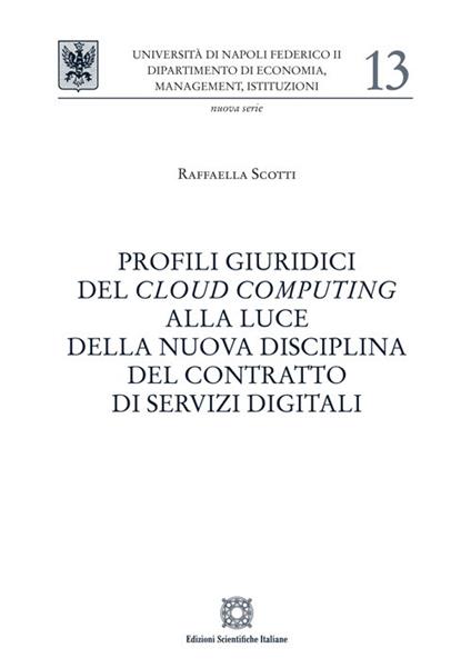 Profili giuridici del cloud computing alla luce della nuova disciplina del contratto di servizi digitali - Raffaella Scotti - copertina