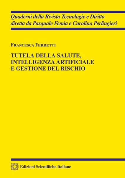 Tutela della salute, intelligenza artificiale e gestione del rischio - Francesca Ferretti - copertina