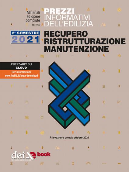 Prezzi informativi dell'edilizia. Recupero, ristrutturazione, manutenzione. 2° semestre 2021 - V.V.A.A. - ebook