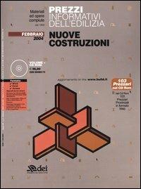 Prezzi informativi dell'edilizia. Nuove costruzioni. Materiali ed opere compiute. Febbraio 2004. Con CD-ROM - copertina