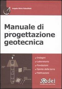 Manuale di progettazione geotecnica - Angelo Silvio Rabuffetti - copertina