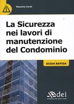 La sicurezza nei lavori di manutenzione del condominio. Guida rapida