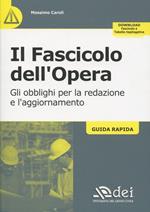 Il fascicolo dell'opera. Gli obblighi per la redazione e l'aggiornamento. Guida rapida