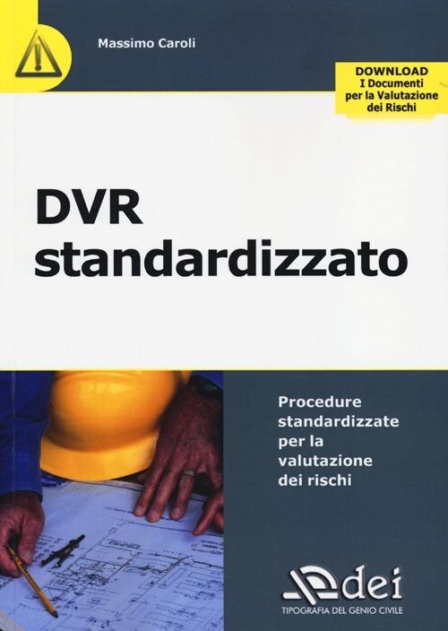DVR standardizzato. Procedure standardizzate per la valutazione dei rischi - Massimo Caroli - copertina