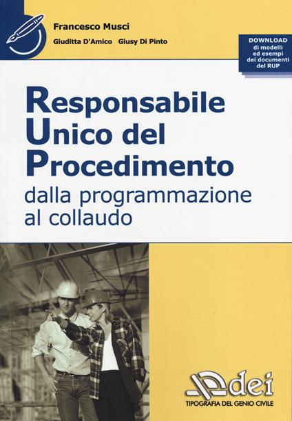 Responsabile unico del procedimento. Dalla programmazione al collaudo - Francesco Musci,Giuditta D'Amico,Giusy Di Pinto - copertina